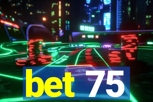 bet 75